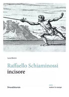 Raffaello Schiaminossi incisore Ediz illustrata