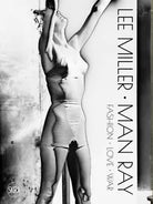 Lee Miller Man Ray Fashion love war Ediz illustrata