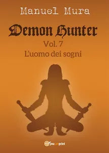 Demon Hunter vol.7 - L’uomo dei sogni di Manuel Mura, 2017, Youcanprint