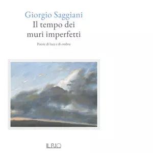 Il tempo dei muri imperfetti di Giorgio Saggiani