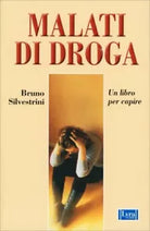 Malati di droga di Bruno Silvestrini, 2001, Edizioni Red!
