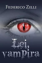 Lei, vampira di Federico Zilli, 2020, Youcanprint