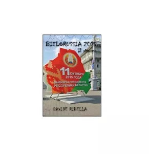 Bielorussia 2015. Il ritorno - Davide Ribella, 2015, Youcanprint