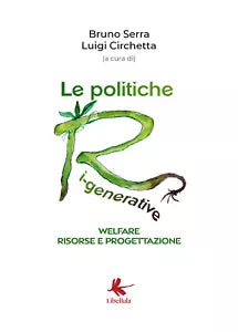 Le politiche ri-generative, welfare, risorse e progettazione - Serra, Circhetta