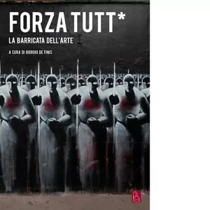 Forza tutt La barricata dell arte di G De Finis