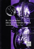 Il feticismo della seconda pelle Antologia di Skin Two