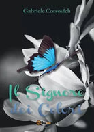 Il Signore dei Colori di Gabriele Cossovich, 2016, Youcanprint