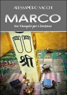Marco. Un Vangelo per i lontani - Alessandro Sacchi, 2015, Youcanprint