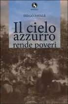 Il cielo azzurro rende poveri di Diego Favale, 2015, Lupo