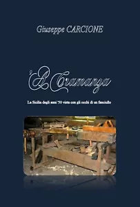 A cramanza. La Sicilia degli anni ’50 vista con gli occhi di un fanciullo