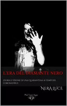 L Era Del Diamante Nero Storia e Visione Di una Quarantena Ai Tempi Del Coronav