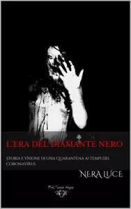 L Era Del Diamante Nero Storia e Visione Di una Quarantena Ai Tempi Del Coronav
