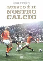 Questo il nostro calcio