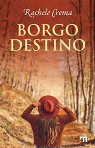 Borgo Destino di Rachele Crema