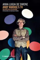Andy Warhol s tv Dall arte alla televisione