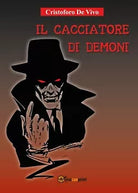 Il cacciatore di demoni di Cristoforo De Vivo, 2017, Youcanprint