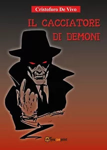 Il cacciatore di demoni di Cristoforo De Vivo, 2017, Youcanprint