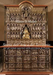 Storia dell’Arte e del Territorio per gli istituti superiori della p. di Pistoia