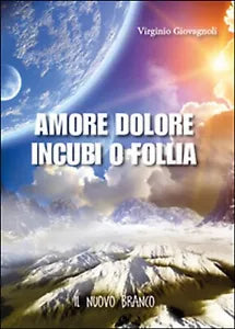 Amore dolore incubi o follia. Il nuovo branco di Virginio Giovagnoli, 2015