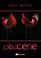 Obscene - Paolo Mattia, 2017, Youcanprint
