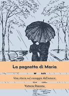La pagnotta di Maria di Victoria Diaconu, 2020, Youcanprint