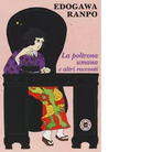 La poltrona umana e altri racconti di Edogawa Ranpo