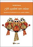 Gli aquilotti non volano di Michele Bozza, 2013, Youcanprint