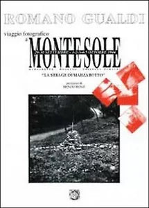 Montesole. La strage di Marzabotto, di Romano Gualdi, 2012, Youcanprint