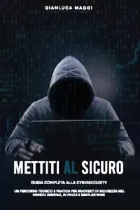 Mettiti al sicuro Guida completa alla Cybersecurity