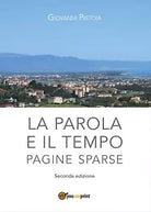 La parola e il tempo - Giovanni Pistoia, 2017, Youcanprint