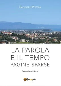 La parola e il tempo - Giovanni Pistoia, 2017, Youcanprint