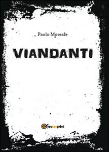 Viandanti di Paolo Moreale, 2015, Youcanprint
