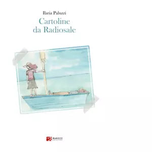 Cartoline da Radiosale Libro di Ilaria Paluzzi