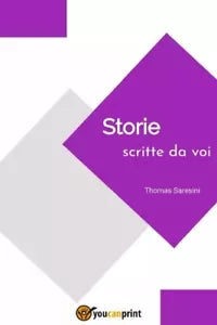Storie scritte da voi di Thomas Saresini