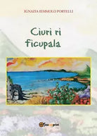 Ciuri ri ficupala di Ignazia Iemmolo Portelli, 2016, Youcanprint