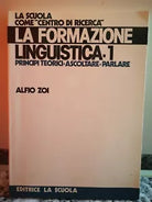 La formazione linguistica 1 di Zoi, 1984, La Scuola