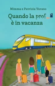 Quando la prof in vacanza di Mimma E Patrizia Varano