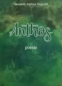 Anthos di Giovanni Andrea Negrotti, 2021, Youcanprint