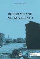 Borgo Milano nel Novecento di Davide Peccantini