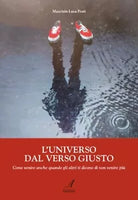 L universo dal verso giusto Come venire anche quando gli altri ti dicono di non