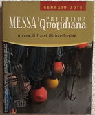 Messa quotidiana. Riflessioni di fratel MichaelDavide. Gennaio 2015 di Michaelda