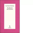 Tre discorsi sull ebraismo di Gershom Scholem