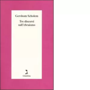Tre discorsi sull ebraismo di Gershom Scholem