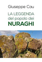 La leggenda del popolo dei nuraghi di Giuseppe Cau, 2019, Youcanprint