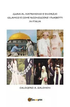 Guida al matrimonio e divorzio islamico e come riconoscere i furbetti in Italia