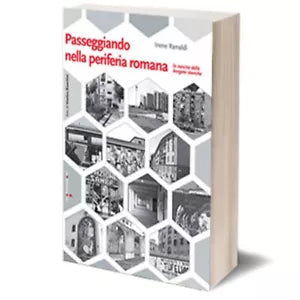 Passeggiando nella periferia romana di Irene Ranaldi, 2019, Iacobelli Editore