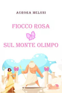 Fiocco rosa sul Monte Olimpo di Aurora Meloni, 2020, Youcanprint