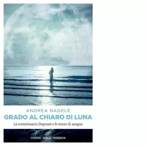 GRADO AL CHIARO DI LUNA di Nagele Andrea