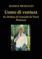 Uomo di ventura di Daniele Menicucci, 2018, Youcanprint