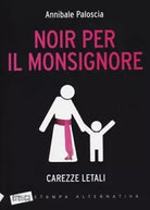 Noir per il monsignore Carezze letali di Annibale Paloscia